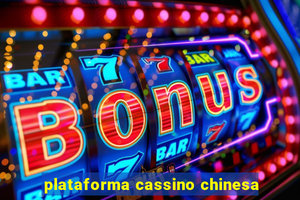 plataforma cassino chinesa